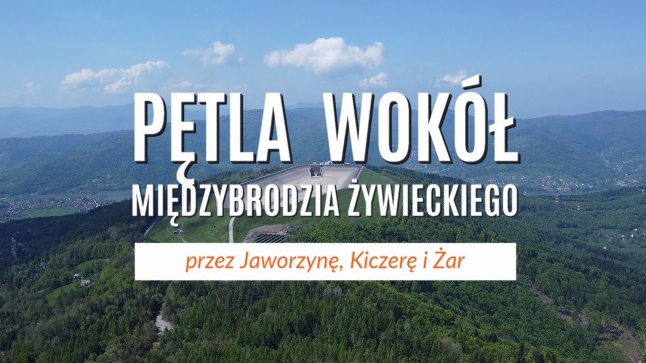 Pętla wokół Międzybrodzia Żywieckiego w Beskidzie Małym przez Jaworzynę, Kiczerę i Żar
