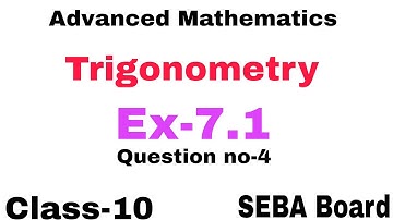 Advanced Maths , Class-10, Trigonometry, chapter-7 ,Exercise -7.1, SEBA board , English medium