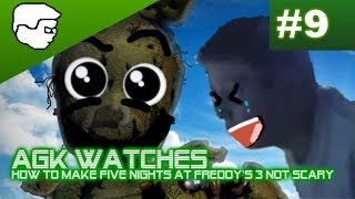 Agk Episode Agk Watches How To Make Five Nights At Freddys 3 Not Scary