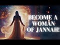 Be the woman that is destined for jannah complete guide
