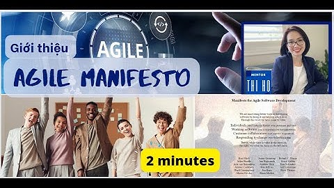 Agile Manifesto | Bỏ ra 2 phút để tìm hiểu về Tuyên Ngôn Agile.