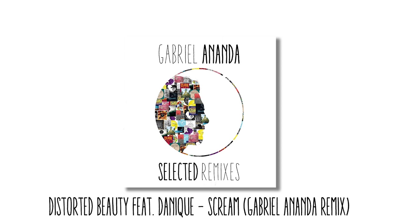 Distorted Beauty Scream Gabriel Ananda Remix