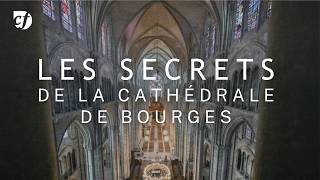 The secrets of Bourges Cathedral