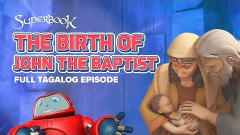 Superbook – The Birth of John the Baptist - Full Tagalog Episode | A Bible Story about God