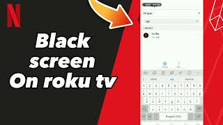 How to fix Black screen On roku tv on Netflix