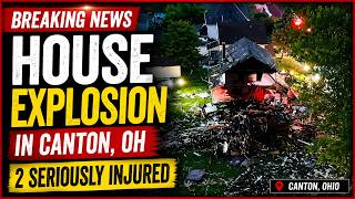 BREAKING: Massive House Explosion Levels Canton Home | Two Seriously Injured