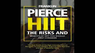 Hiit: The Risks and Benefits of Hitt You Should First Consider (The Best Guide to Do High Intensity
