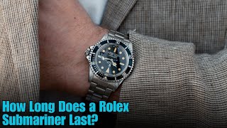How Long Does a Rolex Submariner Last?