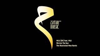 Nilu Dk Feat. Mizi We Are The Sun The Illustrated Man Remix