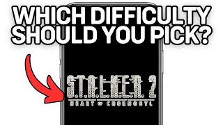 STALKER 2 WHICH DIFFICULTY SHOULD YOU PICK 2025? (FULL GUIDE)