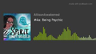 #4a: Being Psychic
