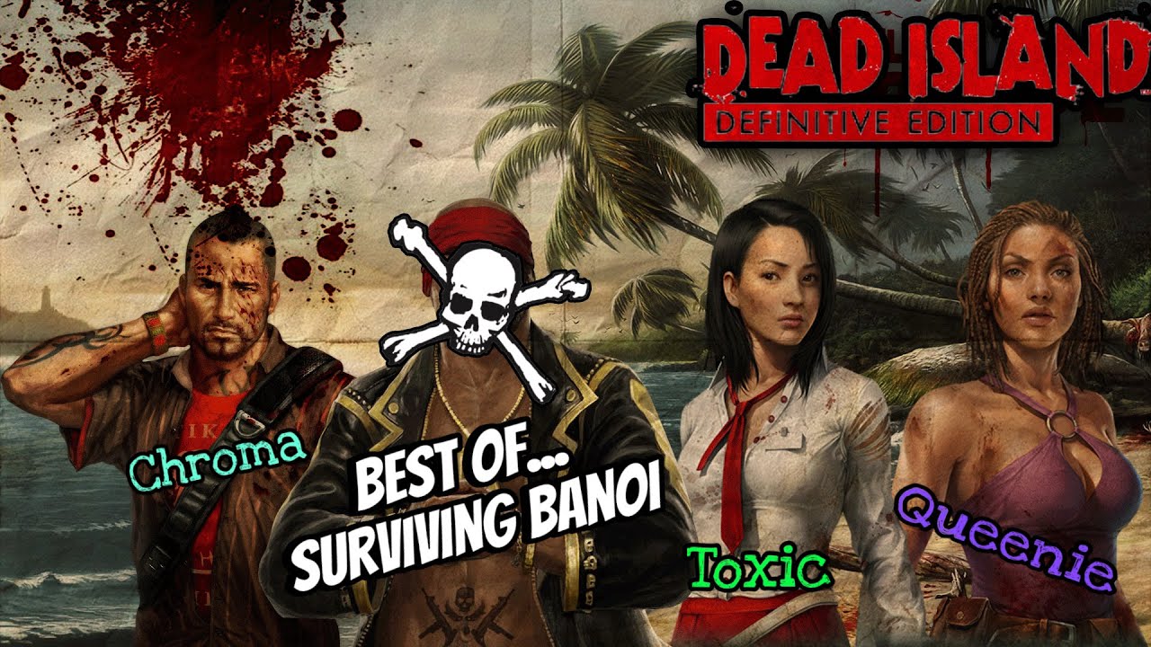 Dead Island Best of… Surviving Banoi PT 1 YouTube