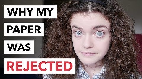 Three Reasons Why My Paper Was Rejected