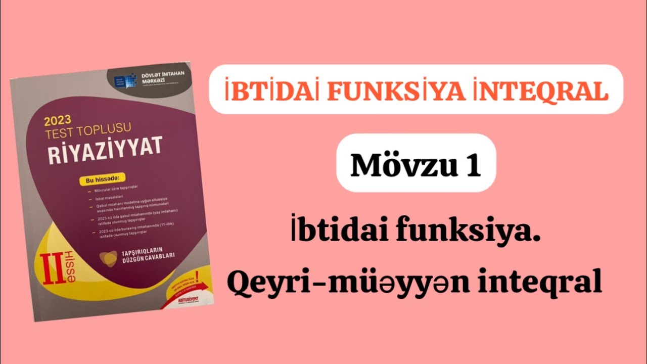 İbtidai funksiya . Qeyri müəyyən inteqral . 1 bölmə #inteqral #yenitesttoplusu #2024tayfa