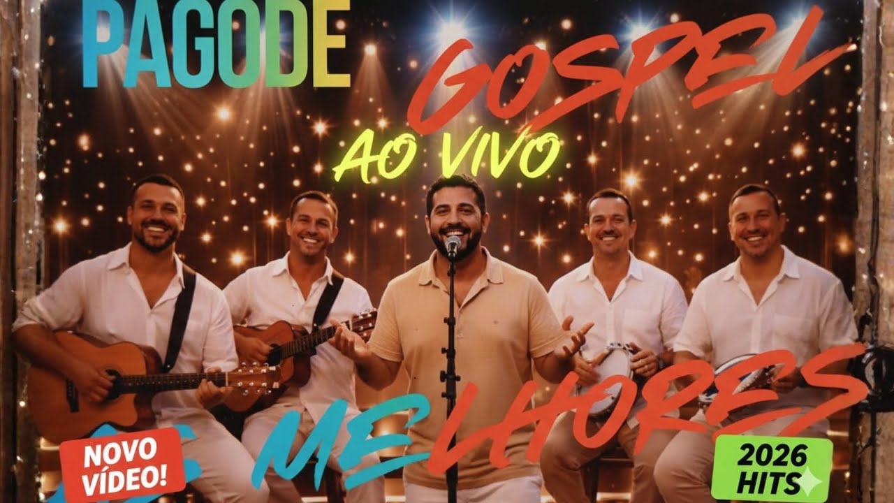 30 MINUTOS DE PAGODE GOSPEL 2026 - As Melhores Músicas para Adorar