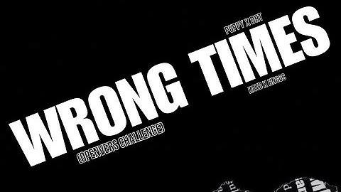 puppy & dangrangto - Wrong Times (OPV - katd ft. hngoc) | [Prod. FOWLEX Snow]