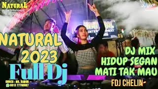 FULL DJ | NATURAL SEGMENT AKHIR | LIVE BELANI MURATARA | MIX HIDUP SEGAN MATI TAK MAU | DJ CHELIN