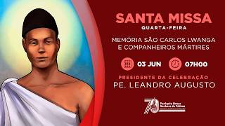 Santa Missa / São Carlos Lwanga e companheiros mártires  / 03/06/2026 / 07:00 / Pe. Leandro