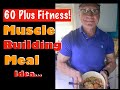 Muscle Building Meal Idea with Calorie and Macro Breakdown