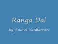 Ranga dal   anand yankaran