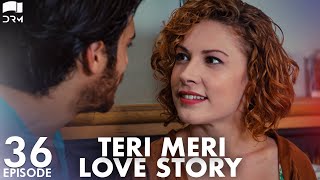 Teri Meri Love Story | Episode 36 | Turkish Drama | Can Yaman l In Spite of Love |Urdu Dubbing |QE1Y