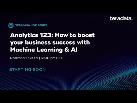 Teradata LinkedIn Live: How to boost business success with machine learning & AI