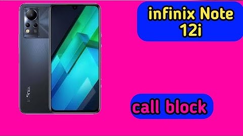 Call Block In Infinix Note 12i,How To Call Block In Infinix Note 12i, Call Block Setting In Infinix