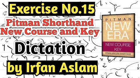 Exercise No.15 |Dictation| |Pitman Shorthand New Course and Key by Irfan Aslam