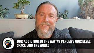 Unpacking Our Addiction to Perception: Self, Space, and the World with Michael Gregory