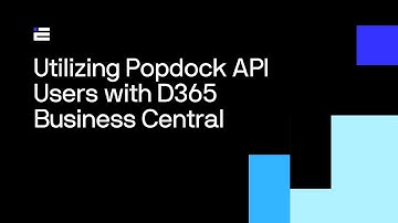 Utilizing Popdock API Users with D365 Business Central