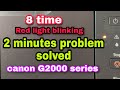 how to solve 8time red light blinking problem, canon g2000 red light blinking solve 2 minutes only,