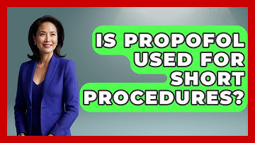 Is Propofol Used For Short Procedures? - The Operating Table