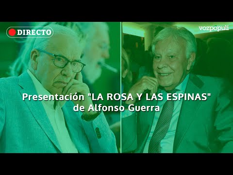Siga la presentación del libro de Alfonso Guerra, "La Rosa y las espinas", con Felipe González