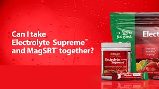 Can I take Electrolyte Supreme™ and MagSRT® together?