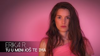 Erika R. - Tu u meni još te ima (Offical video)