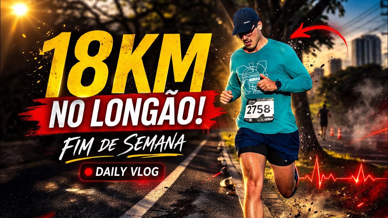 Meu Longão de 18KM Rumo ao Sub 1h50 | Daily Vlog 01