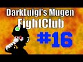 Darkluigis mugen fightclub  episode 16 782016