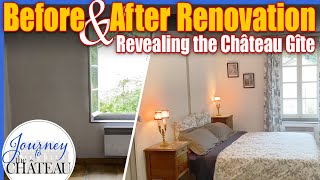 Before & After Renovation, Revealing the Chateau Gîte - Journey to the Château de Colombe, Ep. 40