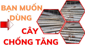 Bạn muốn dùng cây chống tăng (cũ) để thi công cốp pha|Đặng Hoài Bảo