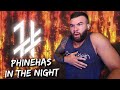 First Time Hearing PHINEHAS - "In The Night" - REACTION