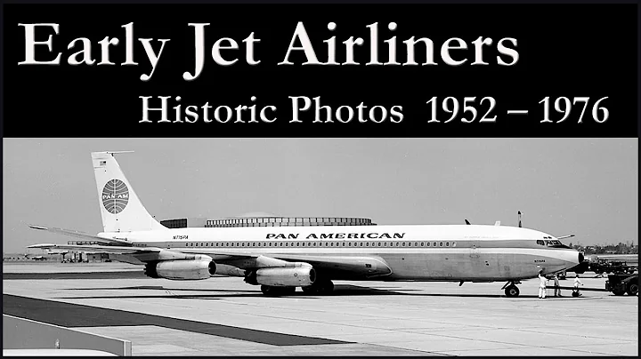 Early Jet Airliners  Historic Photos  1952 - 1976