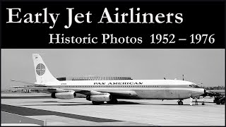 Early Jet Airliners – Historic Photos – 1952 - 1976