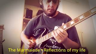 Video thumbnail of "The Marmalade • Reflections of my life | cover guitar"