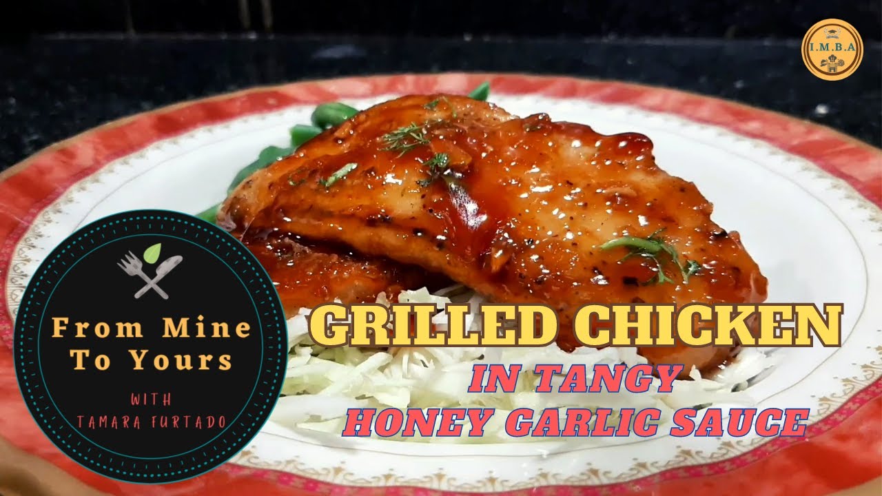 From Mine To Yours w/Tamara | Grilled Chicken In Tangy Sauce | Homemade ...