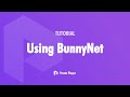 How To Use BunnyNet For Video Hosting With Presto Player