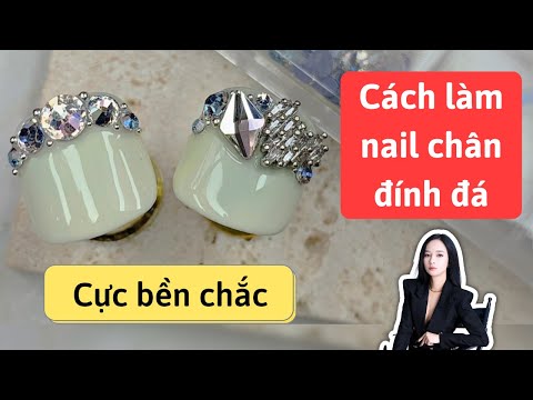 Video Làm nail chân đính đá bền chắc - youtube