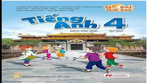 Trọn bộ Video files nghe tiếng Anh lớp 4 Global Success sách học sinh tập 1 - Student