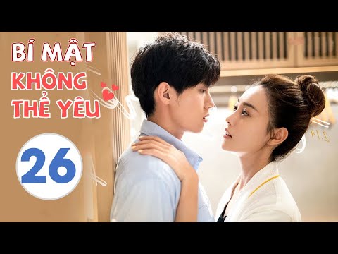 Video [Thuyết Minh] BÍ MẬT KHÔNG THỂ YÊU - Tập 26 | Siêu... - youtube