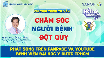 Chương trình tư vấn: Chăm sóc người bệnh đột quỵ