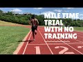 1 Mile Time Trial With No Distance Training | Bryan Miller